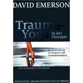 Trauma-Yoga in der Therapie - Emerson, David