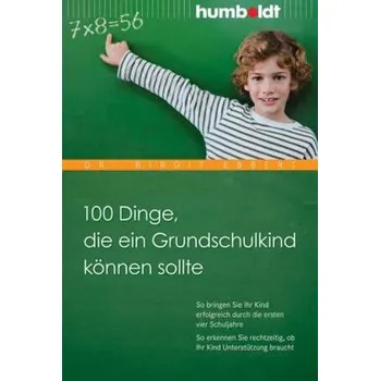 100 Dinge, die ein Grundschulkind können sollte - Birgit Ebbert