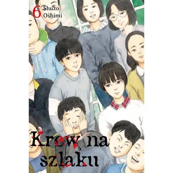 Krew na szlaku. Tom 6 - Oshimi, Shuzo