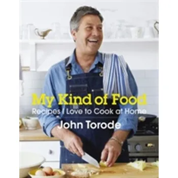 My Kind of Food - Torode, John