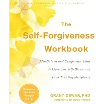 The Self-Forgiveness Workbook - Dewar, Grant