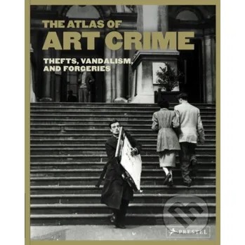 Umění Atlas Of Art Crime - Laura Evans Prestel