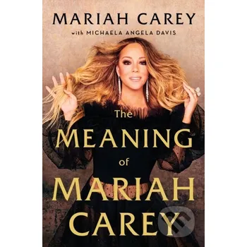 Kniha The Meaninig of Mariah Carey - Mariah Carey MacMillan