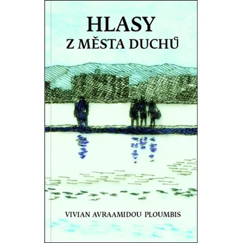 Hlasy z města duchů - Vivian Avraamidou-Ploumpi
