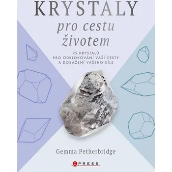 Krystaly pro cestu životem - Gemma Petherbridge
