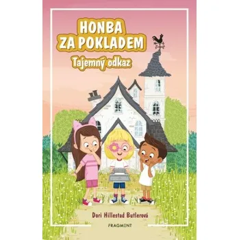 Honba za pokladem - Tajemný odkaz - Dori Butlerová Hillestad