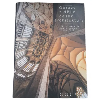 Kniha Obrazy z dějin české architektury - ANTIKVARIÁT (Jiří T. Kotalík)