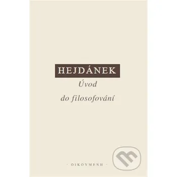 Úvod do filosofování - Ladislav Hejdánek OIKOYMENH