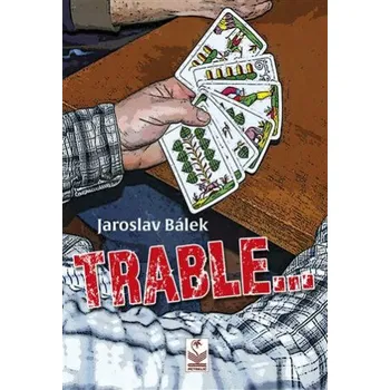 Trable - Jaroslav Bálek