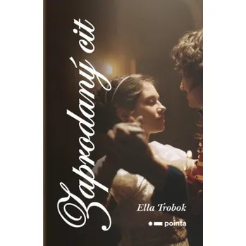 Beletrie pro dospělé Zaprodaný cit - Ella Trobok