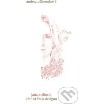 Kniha Křehká krása designu - Andrea Běhounková nastole