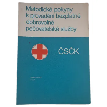 Metodické pokyny k provádění bezplatné dobrovolné pečovatelské služby ČSČK - ANTIKVARIÁT (Koplektiv autorů)