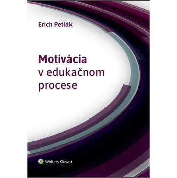 Motivácia v edukačnom procese - Erich Petlák