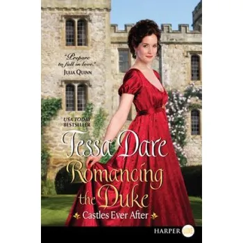 Beletrie pro dospělé Romancing The Duke: Castles Ever After [Large Print] – Tessa Dare (EN)