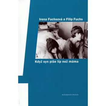 Když syn píše líp než máma - Irena Fuchsová