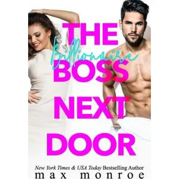 The Billionaire Boss Next Door – Max Monroe (EN)