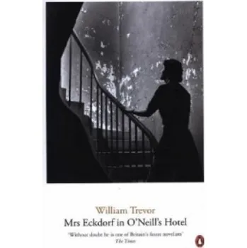 Umění Mrs Eckdorf in O'Neill's Hotel – William Trevor (EN)
