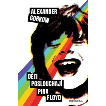 Kniha Děti poslouchají Pink Floyd - Alexander Gorkow