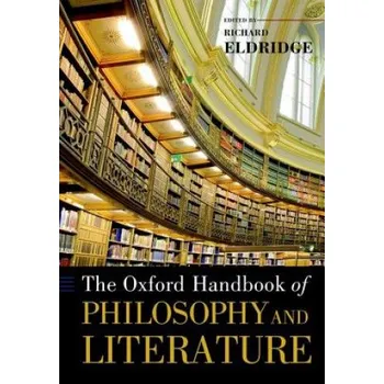 Kniha Oxford Handbook of Philosophy and Literature – Richard Eldridge (EN)