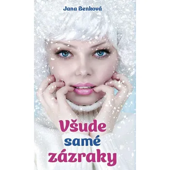 Kniha Všude samé zázraky - Jana Benková (E-Kniha)