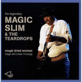 Zahraniční hudba CD Magic Slim & The Teardrops: Rough Dried Woman 2009