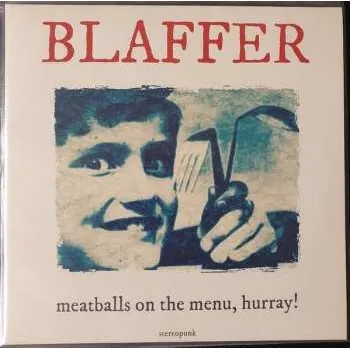Hudba LP Blaffer: Meatballs On The Menu, Hurray! 2020