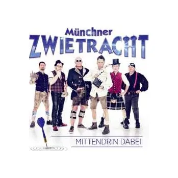 Zahraniční hudba CD Münchner Zwietracht: Mittendrin Dabei 2016