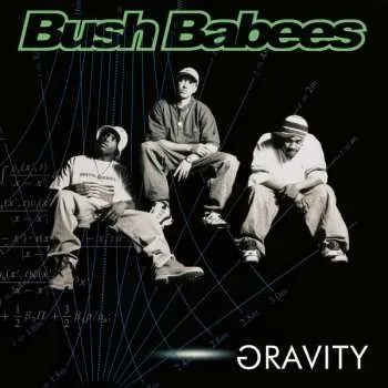 Zahraniční hudba CD Da Bush Babees: Gravity LTD 2022 Limited Edition