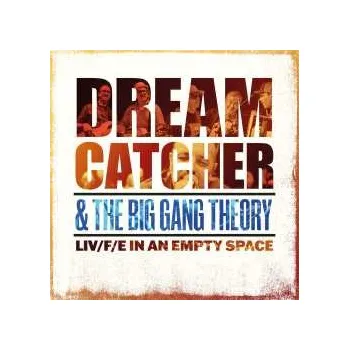 Zahraniční hudba LP Dream Catcher & The Big Gang Theory & The Big Gang: Liv/f/e In An Empty Space 2024