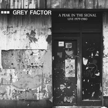 Zahraniční hudba LP Grey Factor: A Peak In The Signal (live 1979-1980) (limited Indie Edition) 2024