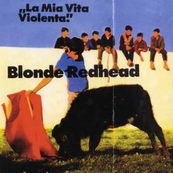 Zahraniční hudba CD Blonde Redhead: La Mia Vita Violenta 2024