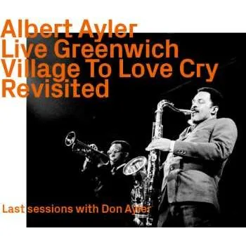 Zahraniční hudba CD Albert Ayler: Live Greenwich Village To Love Cry Revisited 2024