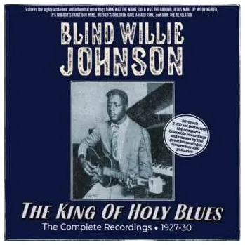 Zahraniční hudba 2CD Blind Willie Johnson: The King Of Holy Blues - The Complete Recordings 1 2024