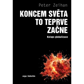 Koncem světa to teprve začne - Peter Zeihan (E-Kniha)