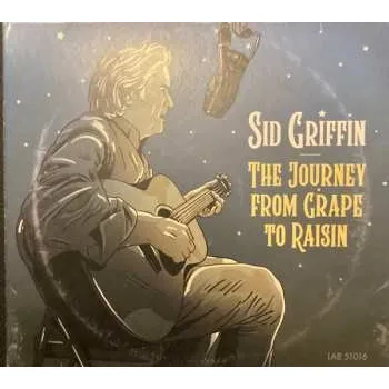 Zahraniční hudba CD Sid Griffin: The Journey From Grape To Raisin 2024
