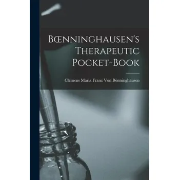 Umění Boenninghausen's Therapeutic Pocket-Book – Clemens Maria Franz Von Bönninghausen (EN)