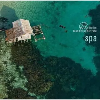 Zahraniční hudba LP Spa: Coll Yann Arthus-bertrand / Various: Spa: Coll Yann Arthus-bertrand / Various 2023