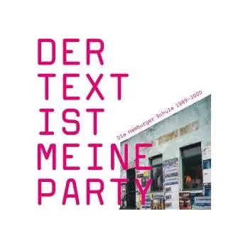 Zahraniční hudba LP Various: Der Text Ist Meine Party (Die Hamburger Schule 1989-2000) LTD 2024 Die Hamburger Schule 1989 2000 Limited Edition Vinyl