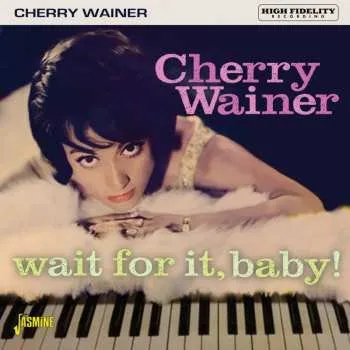 Zahraniční hudba CD Cherry Wainer: Wait For It, Baby! 2024
