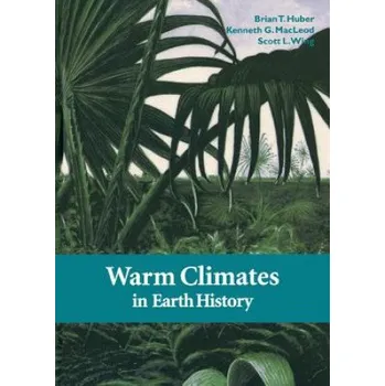 Warm Climates in Earth History – Brian T. HuberKenneth G. MacleodScott L. Wing (EN)