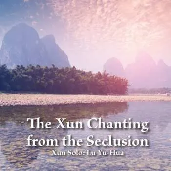 Zahraniční hudba CD Lu Yu-hua: The Xun Chanting From The Seclusion 2025