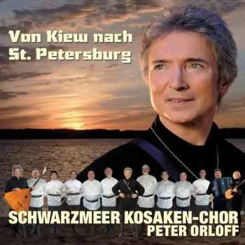 Zahraniční hudba 2CD Peter Orloff: Von Kiew Nach St. Petersburg 2016