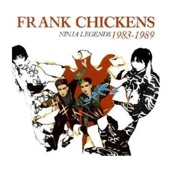 Zahraniční hudba 4CD Frank Chickens: Ninja Legends 1983-1989 2024 4CD Clamshell Box
