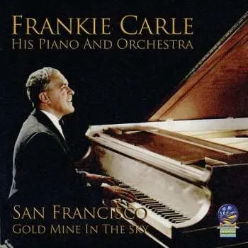 Zahraniční hudba CD Frankie Carle And His Orchestra: San Francisco Gold Mine In The Sky 2020