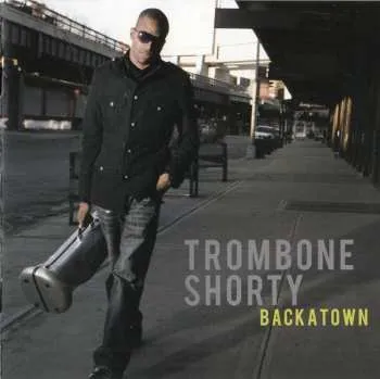 Zahraniční hudba CD Trombone Shorty: Backatown 2010
