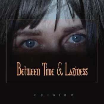 Hudba LP Chikiss: Between Time And Laziness 2024