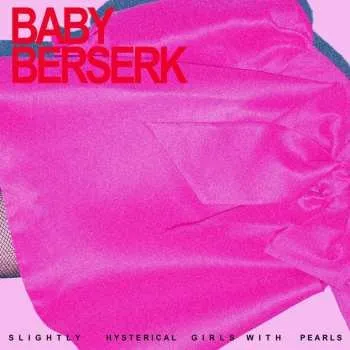 Hudba LP Baby Beserk: Slightly Hysterical Girl With Pearls 2024
