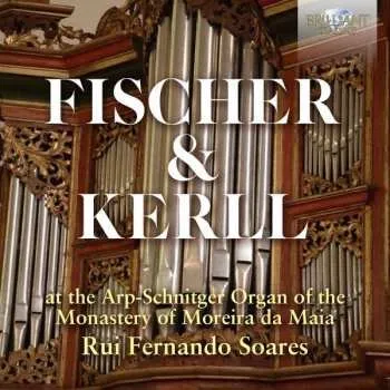Zahraniční hudba CD Johann Kaspar Kerll: Fischer & Kerll At The Arp-Schnitger Organ Of The Monastery Of Moreira Da Maia 2022