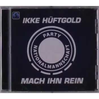 Zahraniční hudba CD Ikke Hüftgold & Party Nationalmannschaft: Mach Ihn Rein 2024