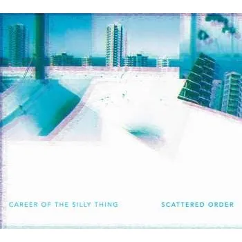 Zahraniční hudba CD Scattered Order: Career Of The Silly Thing 2025